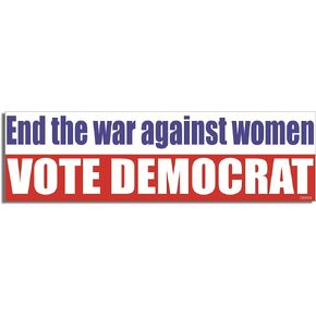 End The War Against Women, Vote Democrat - Political, Liberal - Car Magnet - 3 x 10 inches - Professionally Made in The USA