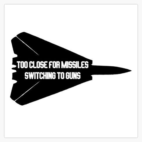 LAD Studio Top Gun Too Close for Missiles Sticker Bumper Sticker Vinyl Decal 5"" in Saudi Arabia