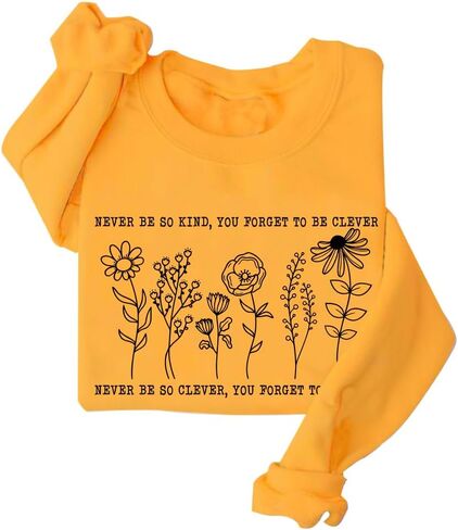 Never Be So Clever You Forget To Be Kind Sweatshirt Women Crewneck Floral Quotes Sweatshirt Tops in Saudi Arabia
