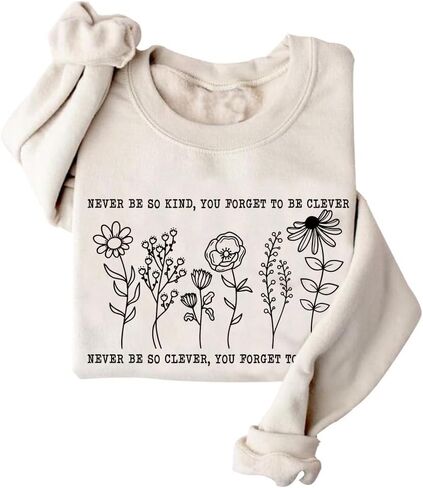 Never Be So Clever You Forget To Be Kind Sweatshirt Women Crewneck Floral Quotes Sweatshirt Tops in Saudi Arabia