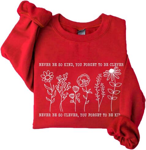 Never Be So Clever You Forget To Be Kind Sweatshirt Women Crewneck Floral Quotes Sweatshirt Tops in Saudi Arabia