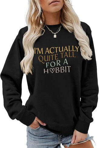 I'm Actually Quite Tall for a Hobbit Sweatshirt Long Sleeve Shirts for Women Funny Graphic Pullover Crewneck Tops in Saudi Arabia