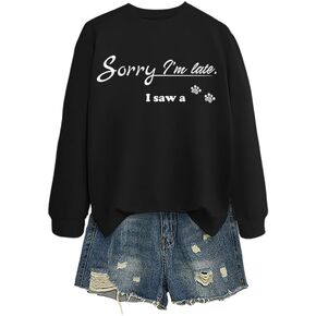 Sorry I’m Late I Saw A Dog Sweatshirt for Women,Funny Dog Lover Crewneck Pullover, Casual Long Sleeve Top in Saudi Arabia