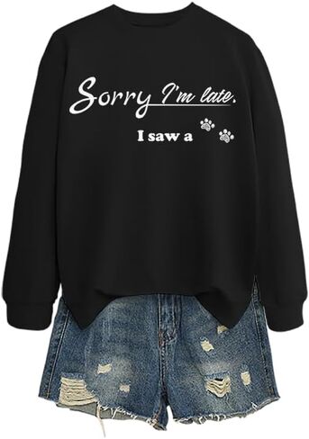 Sorry I’m Late I Saw A Dog Sweatshirt for Women,Funny Dog Lover Crewneck Pullover, Casual Long Sleeve Top in Saudi Arabia