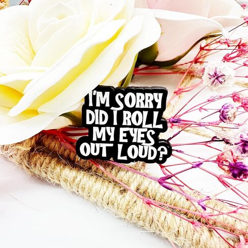 I'm Sorry Did I Roll My Eyes Out Loud? Enamel Pin, Sarcastic Humor Lapel Pin, Ironic Statement Brooch for Jackets, Backpacks, Hats, Funny Gift for Sarcasm Lover, Office Worker, Friend in Saudi Arabia