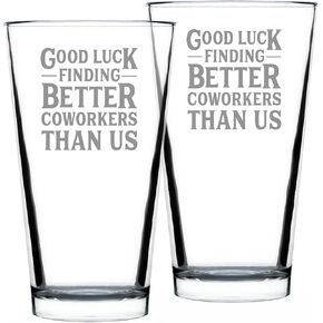 Good Luck Finding Better Coworkers Than Us - Pint Glass for Beer - Funny Beer Gift for Coworker - Fun Office Gifts in Saudi Arabia