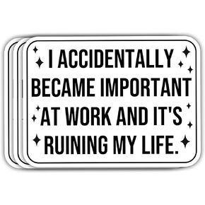 VOTANTA (3 Pcs, 3 inch) I Accidentally Became Important at Work and It's Ruining My Life Sticker, Funny Humor Office Working Gift for Coworker Colleague Sticker Decoration for Laptops, Phones in Kuwait