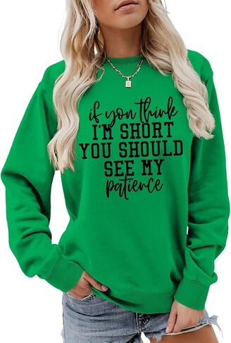 SHUNDA If You Think I’m Short You Should See My Patience Women's Fall Sweatshirts Graphic Long Sleeve Pullover Tops in Saudi Arabia