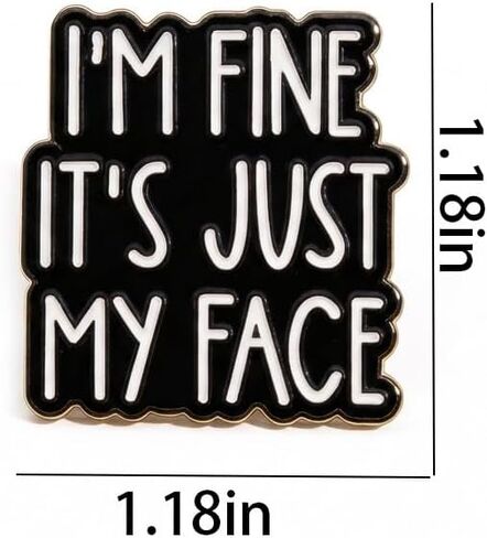 I'm Fine It's Just My Face Enamel Pins, Funny Sayings Sarcasm Lapel Pin Badges, Black and White Tongue-In-Check Metal Brooches, Sarcastic Quote Jewelry for Jackets Hats Hilarious Gifts in Kuwait