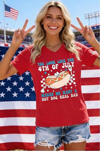You Look Like 4th of July Makes Me Want A Hot Dog Real Bad Shirts Women USA Tshirt Patriotic V Neck Tee Tops in Saudi Arabia