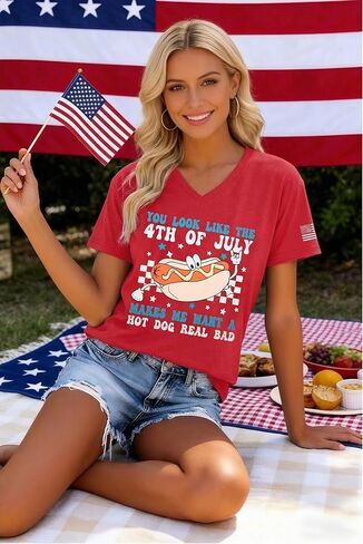 You Look Like 4th of July Makes Me Want A Hot Dog Real Bad Shirts Women USA Tshirt Patriotic V Neck Tee Tops in Saudi Arabia