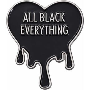 Emotional Quote Pin - Funny Enamel Pins Brooch with "ALL BLACK EVERYTHING" for Jackets,Backpacks,Hats. Gothic Melting Black Heart Brooches Gifts for Moody Fashion Lovers,Friends,Family. in Kuwait