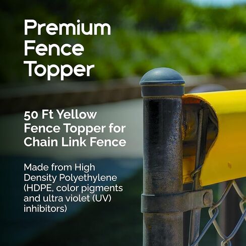 Premium Fence Topper - 50 Ft Yellow Chain-Link Fence Cover - UV-Resistant, Injury Prevention, Safety Fence for Dog, Cat and Clear Visibility for Baseball & Softball Fields in Saudi Arabia