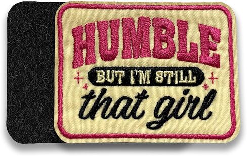 Humble But I'm Still That Girl Patch 3 Inches Funny Girlie Positivity Feminism Iron On/Sew On Embroidery Fabric Applique Patches for Trucker Hats Clothes Backpack DIY Accessories Friends Mom Gifts in Saudi Arabia