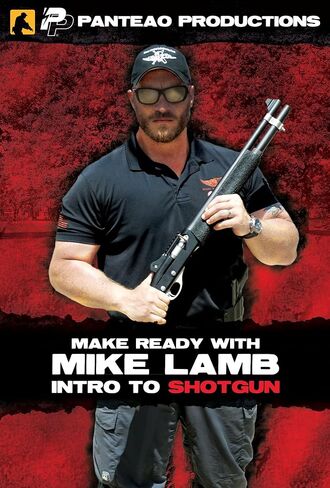 Panteao Productions: Make Ready with Mike Lamb: Intro to Shotgun - PMR062 - Tactical Shotgun Training - Shotgun Training - DVD in Kuwait
