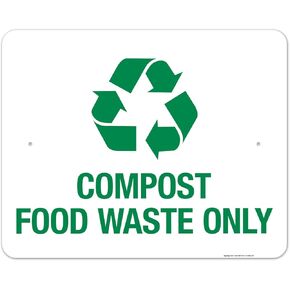 Compost Food Waste Only with Recycling Graphic Sign, 10x7 Inches, 55 mil Thick HDPS (high Density polystyrene), Made in USA in Kuwait