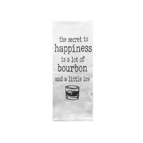Bourbon the Secret to Happiness Tea Towel