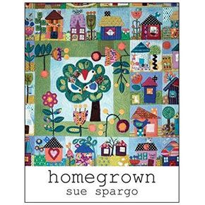 Sue Spargo Books: Homegrown (Quilt Project) [Softcover] [2019]