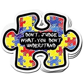 Don't Judge What You Don't Understand Autism Awareness - Sticker Graphic - Auto, Wall, Laptop, Cell, Truck Sticker for Windows, Cars, Trucks