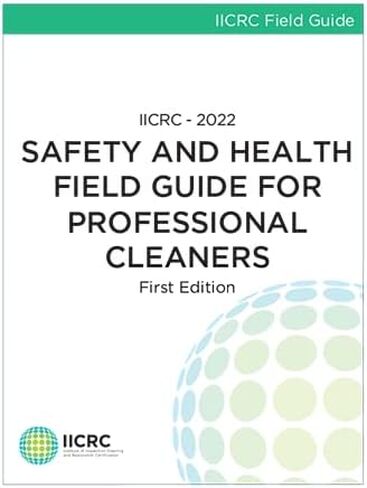 IICRC - 2022 Safety and Health Field Guide for Professional Cleaners First Edition in Saudi Arabia