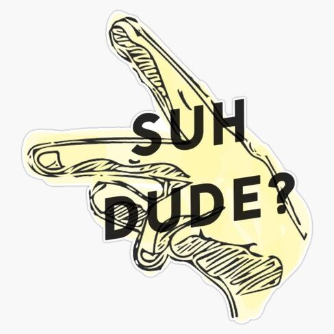 Suh Dude? Vinyl Waterproof Sticker Decal Car Laptop Wall Window Bumper Sticker 5" in Saudi Arabia