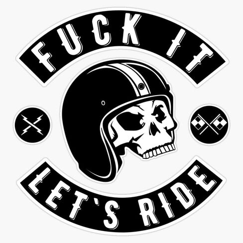 Fuck It - Let's Ride Sticker Decal Vinyl Bumper Stickers Waterproof 5" in Saudi Arabia