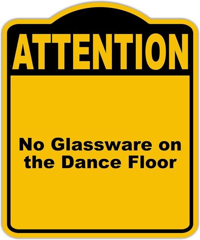 No Glassware on the Dance Floor Attention Yellow Black Aluminum Composite Sign 8.5 x 10 inches in Saudi Arabia