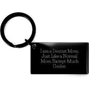 Dentist Mom Keychain, Funny Birthday Unique Gift for Dentist, Black Stainless Steel Keychain with Engraved Message, Gifts from Mom to Dentist in Kuwait