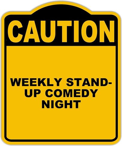WEEKLY STAND-UP COMEDY NIGHT Caution Yellow Black Aluminum Composite Sign 20 x 24 inches in Saudi Arabia