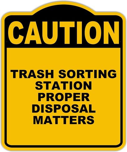 TRASH SORTING STATION PROPER DISPOSAL MATTERS Caution Yellow Black Aluminum Composite Sign 8.5 x 10 inches in Saudi Arabia