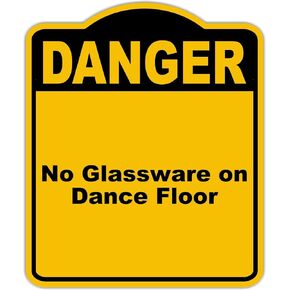 No Glassware on Dance Floor Danger Yellow Black Aluminum Composite Sign 20 x 24 inches in Kuwait