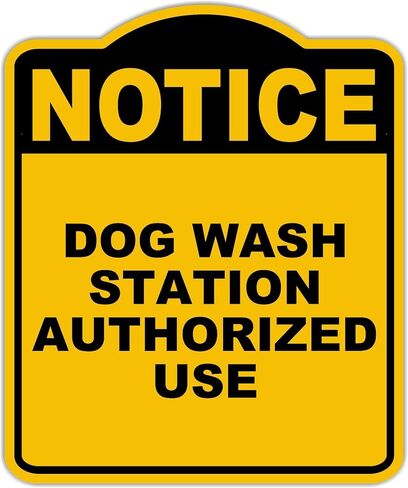 DOG WASH STATION AUTHORIZED USE Notice Yellow Black Aluminum Composite Sign 15 x 18 inches in Saudi Arabia
