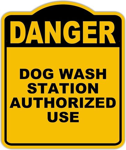 DOG WASH STATION AUTHORIZED USE Danger Yellow Black Aluminum Composite Sign 8.5 x 10 inches in Saudi Arabia