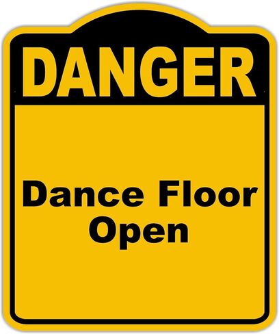 Dance Floor Open Danger Yellow Black Aluminum Composite Sign 15 x 18 inches in Saudi Arabia
