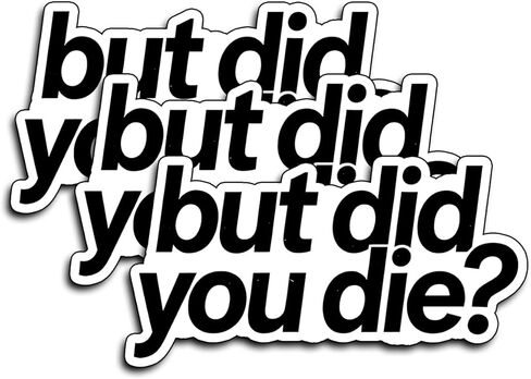 (3pcs) ولكن هل ماتت ملصق Vinyl - مقتبس تحفيزي مضحك - مقاوم للماء ودائم للكمبيوتر المحمول والهواتف وزجاجة الماء والمجلة - الهدايا للأصدقاء 3 "x1.6" in Kuwait