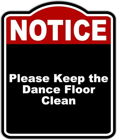 Please Keep the Dance Floor Clean Notice Red Black Aluminum Composite Sign 15 x 18 inches in Saudi Arabia