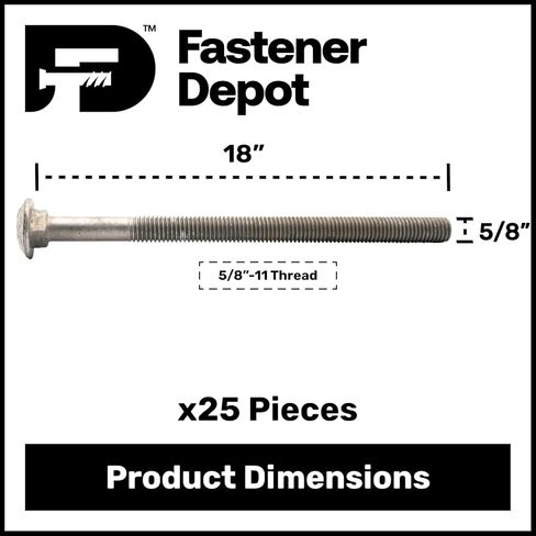 5/8"-11 x 18 (25 Pack) Hot Dipped Galvanized Carriage Bolt Grade 307A for Exterior Use by Fastener Depot in Saudi Arabia