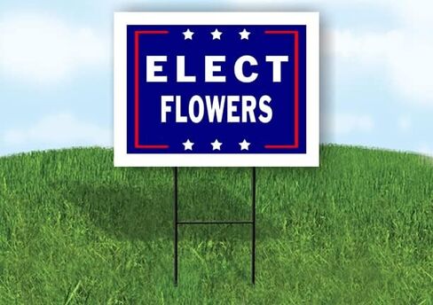 ELECT FLOWERS - Single Sided Yard Sign Road Sign with Stand - Driveway Signs for Street, Lawn, Block, House, Real Estate - Yard Signs, Custom Sign, Personalized Signage - 18" x 24" in Saudi Arabia