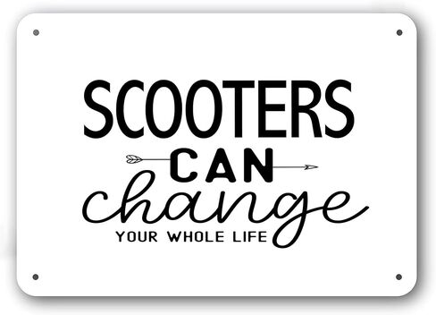Funny Metal Sign - Scooters Can Change Your Whole Life - White Aluminum in Kuwait