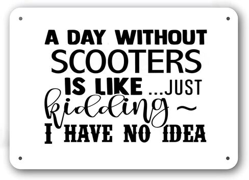 Funny Metal Sign - Scooters Every Day - White Aluminum in Kuwait
