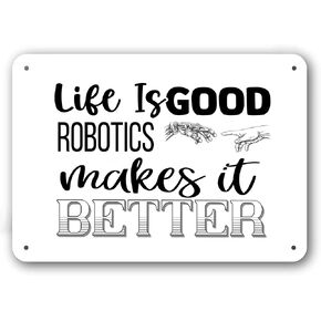 Funny Metal Sign - Robotics Makes Life Better - White Aluminum in Saudi Arabia