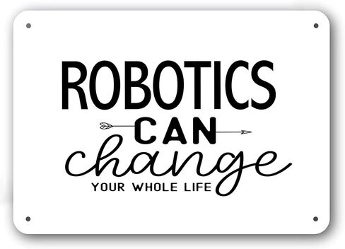 Funny Metal Sign - Robotics Can Change Your Whole Life - White Aluminum in Saudi Arabia