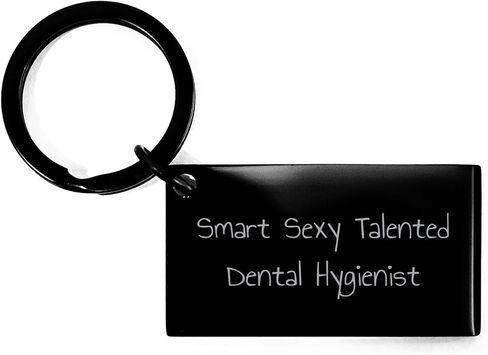 Smart Sexy Talented Dental Hygienist Keychain Gifts from Friends for Valentine's in Saudi Arabia