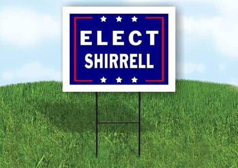 ELECT SHIRRELL - Single Sided Yard Sign Road Sign with Stand - Driveway Signs for Street, Lawn, Block, House, Real Estate - Yard Signs, Custom Sign, Personalized Signage - 18" x 24" in Saudi Arabia