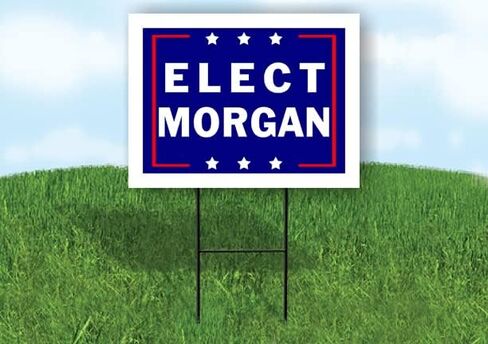 ELECT MORGAN - Single Sided Yard Sign Road Sign with Stand - Driveway Signs for Street, Lawn, Block, House, Real Estate - Yard Signs, Custom Sign, Personalized Signage - 18" x 24" in Saudi Arabia