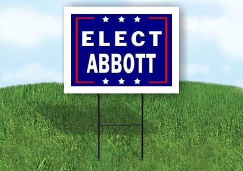 ELECT ABBOTT - Single Sided Yard Sign Road Sign with Stand - Driveway Signs for Street, Lawn, Block, House, Real Estate - Yard Signs, Custom Sign, Personalized Signage - 18" x 24" in Saudi Arabia