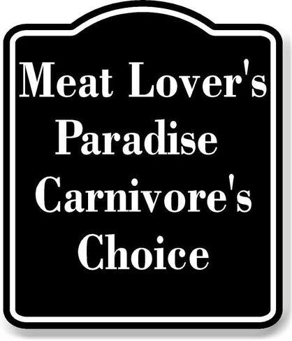 Meat Lover's Paradise Carnivore's Choice BLACK Aluminium Composite Sign 8.5''x10'' in Saudi Arabia
