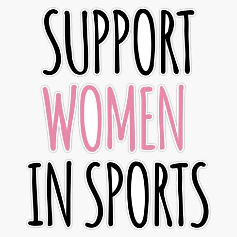 Support women in sports Bumper Sticker Vinyl Decal 5" in Saudi Arabia