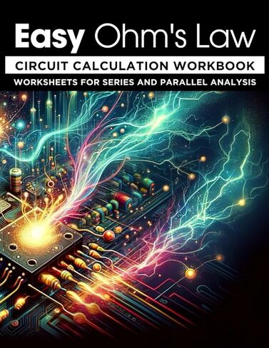 Easy Ohm's Law: Circuit Calculation Workbook: Worksheets for Series and Parallel Analysis in Saudi Arabia