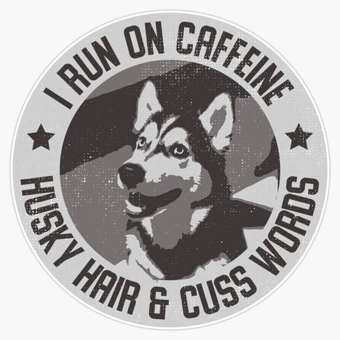 I Run On Caffeine Husky Hair & Cuss Words Sticker Bumper Sticker Vinyl Decal 5" in Saudi Arabia